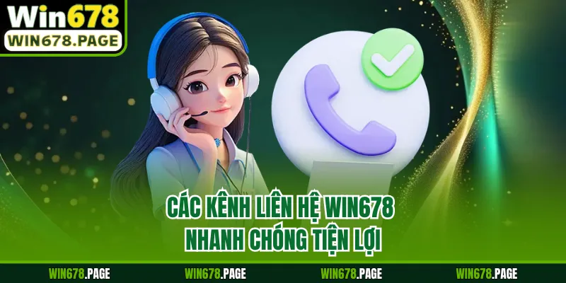 Các kênh liên hệ Win678 nhanh chóng tiện lợi