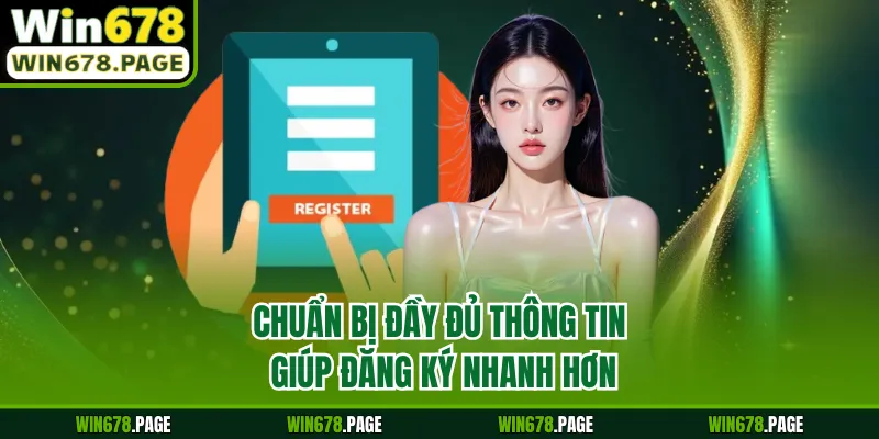 Chuẩn bị đầy đủ thông tin giúp đăng ký nhanh hơn