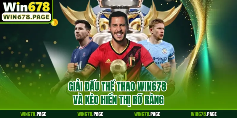 Giải đấu thể thao Win678 và kèo hiển thị rõ ràng