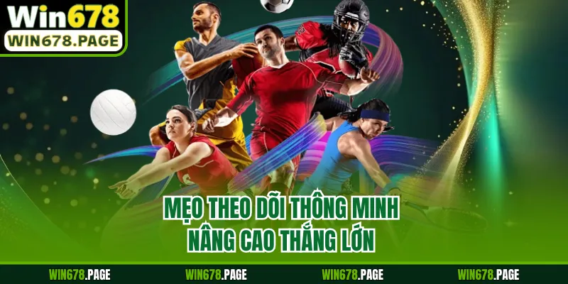 Mẹo theo dõi thông minh nâng cao thắng lớn