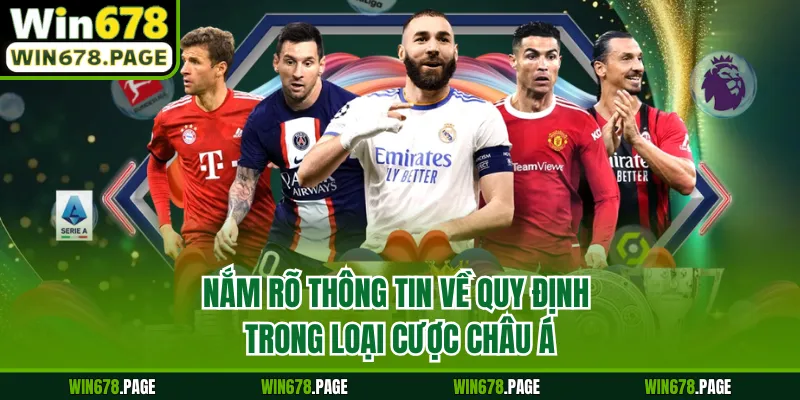 Nắm rõ thông tin về quy định trong loại cược Châu Á