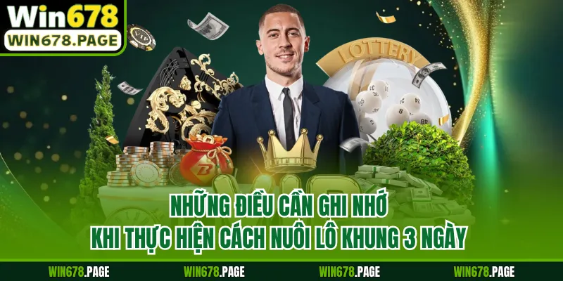 Những điều cần ghi nhớ khi thực hiện cách nuôi lô khung 3 ngày 