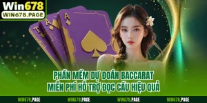 Phần Mềm Dự Đoán Baccarat Miễn Phí Hỗ Trợ Đọc Cầu Hiệu Quả