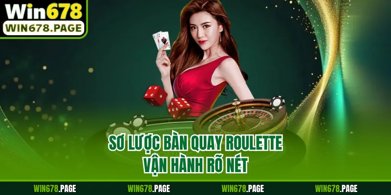 Sơ lược bàn quay roulette vận hành rõ nét